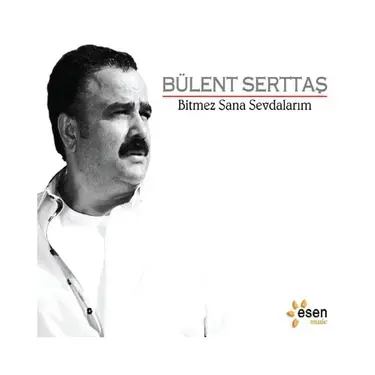 Bülent Serttaş - Bitmez Sana Sevdalarım (CD)
