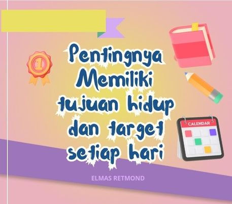 Pentingnya Tujuan hidup & target tiap hari