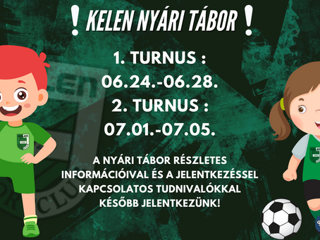 IDÉN NYÁRON IS MEGRENDEZÉSRE KERÜL A KELEN TÁBOR!