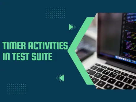 Timer Activities in Test Suite