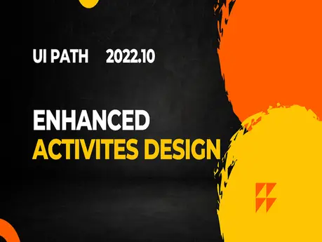What is Enhanced Activities Design Introduced in UiPath 2022.10 Release