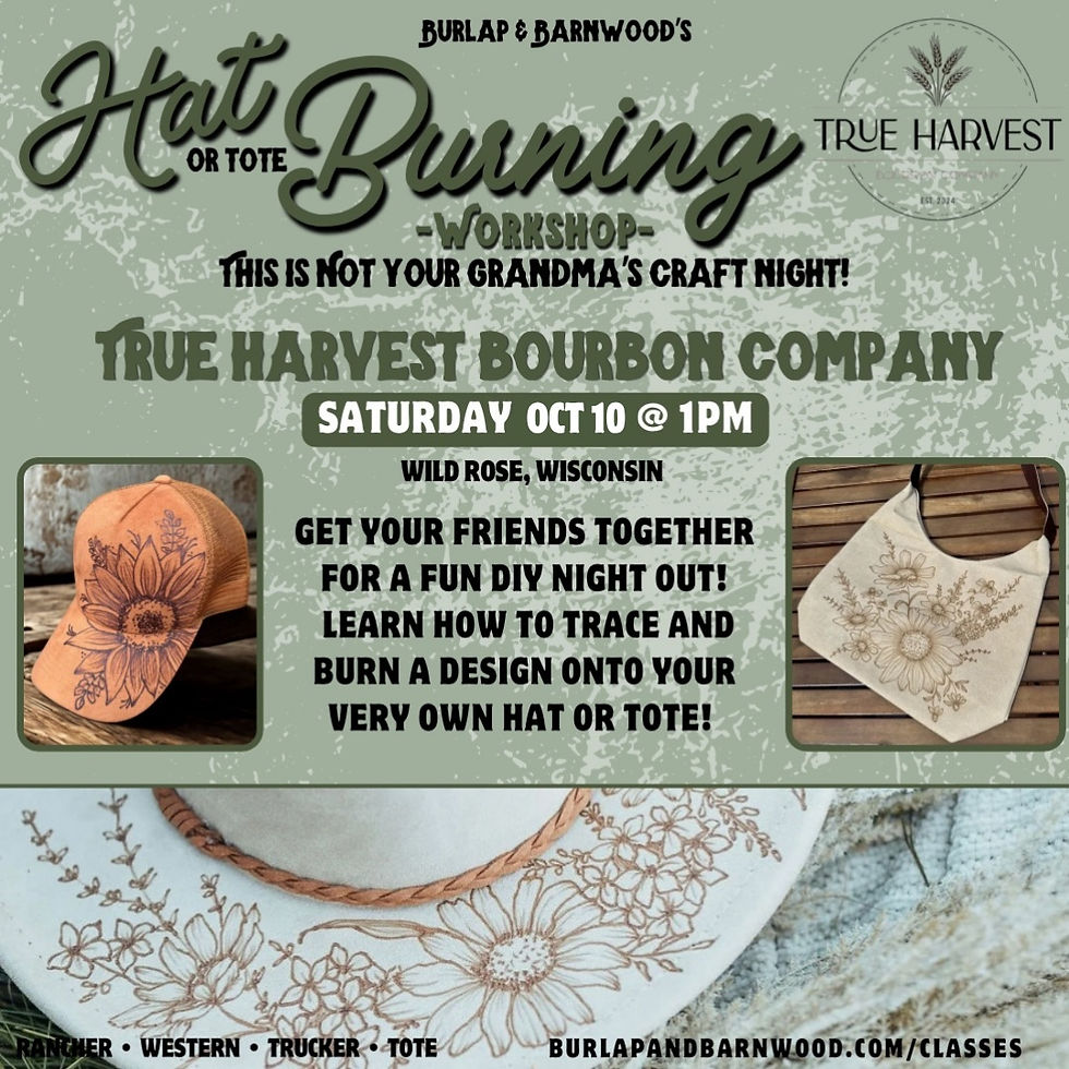 Burlap & Barnwood Hat or Tote Burning Workshop