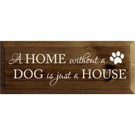 "Home Without a Dog" Sign - Walnut