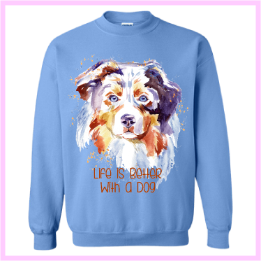 "Life is Better" Aussie Blue Sweatshirt