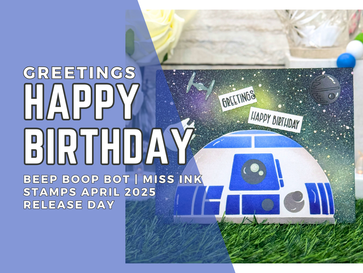Greetings Happy Birthday Card: Beep Boop Bot Stencil | Miss Ink Stamps April 2025 Release Day