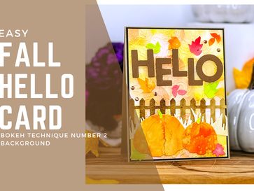 Easy Fall Hello Card: Bokeh Technique #2