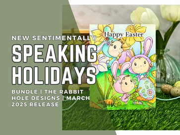 New Sentimentally Speaking Holidays Bundle: The Rabbit Hole Designs | March 2025 Release