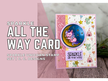 Sparkle All The Way Card: Sparkle Unicorn Stamp Set | C. C. Designs