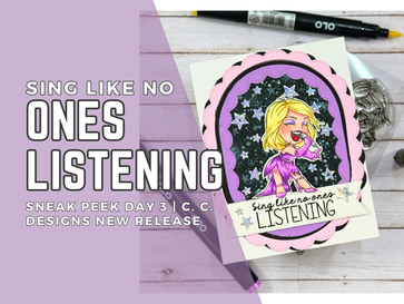 Sing Like No Ones Listening: Sneak Peek Day 3 | Swift Stamp Set | C. C. Designs | New Release