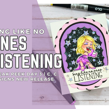 Sing Like No Ones Listening: Sneak Peek Day 3 | Swift Stamp Set | C. C. Designs | New Release