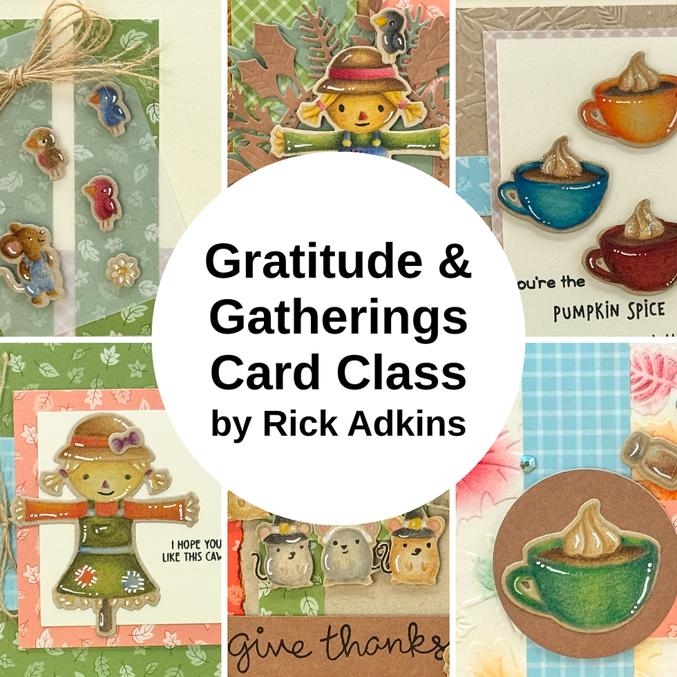 Collage of autumn-themed cards with scarecrow and mugs. Text in center: "Gratitude & Gatherings Card Class by Rick Adkins."