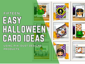 Fifteen Easy Halloween Card Ideas Using Products from Pixi Dust Designs!