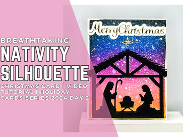 Breathtaking Nativity Silhouette Christmas Card: Video Tutorial | Holiday Card Series Day 2