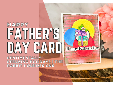 Happy Father's Day Card: Sentimentally Speaking Bundle | The Rabbit Hole Designs