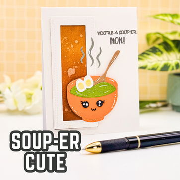 Quick & Easy Mother’s Day Card with Dies | Soup-er Cute Idea
