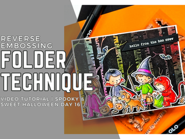 Reverse Embossing Folder Technique: Video Tutorial | Spooky & Sweet Halloween Day 16