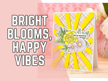 Hello Sunshine! A Bright Summer Card with Lovely Bunches