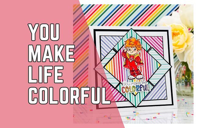 Card with cartoon boy in red on colorful striped background. Text: "You make life colorful." Flowers and scattered beads nearby.