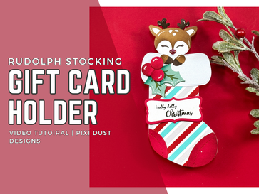Rudolph Stocking Gift Card Holder: Video Tutorial | Pixi Dust Designs