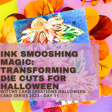 Ink Smooshing Magic: Transforming Die Cuts for Halloween