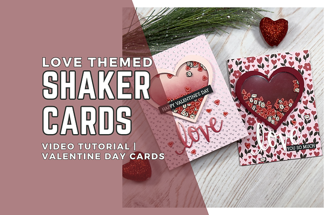 Valentine's Day cards with heart shapes and confetti, set against wood. Text reads "Love Themed Shaker Cards" and "Video Tutorial."