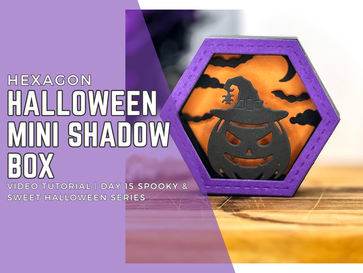 Hexagon Halloween Mini Shadow Box! Video Tutorial | Day 15 Spooky & Sweet Halloween