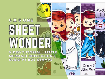 6 x 6 One Sheet Wonder: Video Tutorial | Little Mermaid Collection | Scrappy Boy Stamp