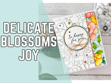 Creating Joyful Cards with the Delicate Blossoms Stamp Set from Simon Says Stamp