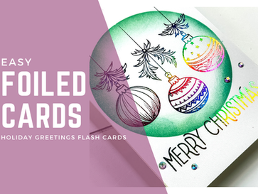 Easy Foiled Cards | Holiday Greetings Flash Cards