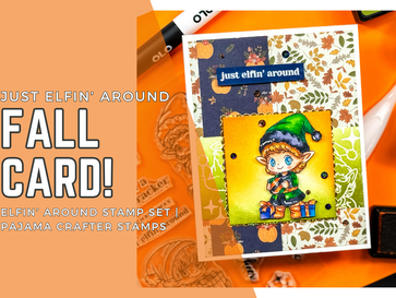 Just Elfin' Around Fall Card!