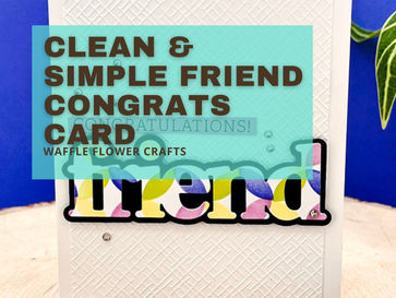 Celebrate Your Friend with a Clean & Simple Congrats Card Design