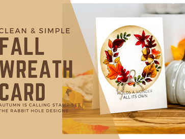 Clean & Simple Fall Wreath Card: Autumn Is Calling Stamp Set | The Rabbit Hole Designs