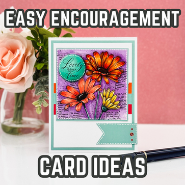 Designing a Handmade Floral Encouragement Card: Ideas You Can Use with Your Own Supplies
