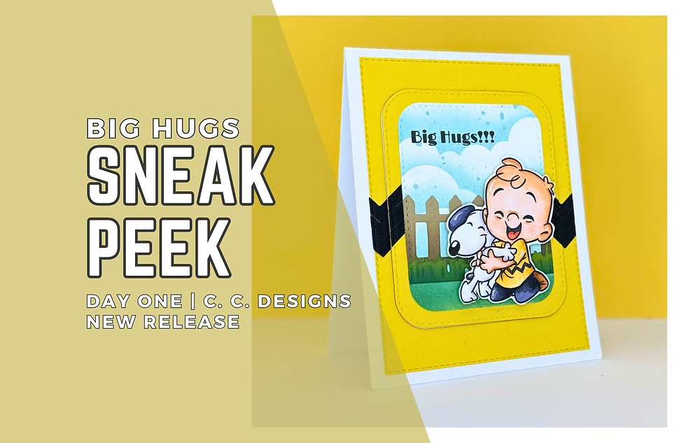 Card with a cartoon child hugging a dog, saying "Big Hugs!!!" against a sky and fence. Text: "Big Hugs Sneak Peek Day One | C.C. Designs New Release." Yellow background.