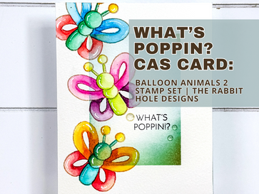 What's Poppin!? CAS Card: Balloon Animals 2 Stamp Set | The Rabbit Hole Designs