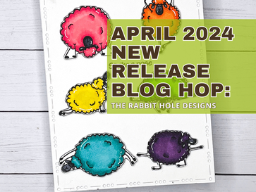 April 2024 NEW Release Hop: The Rabbit Hole Designs