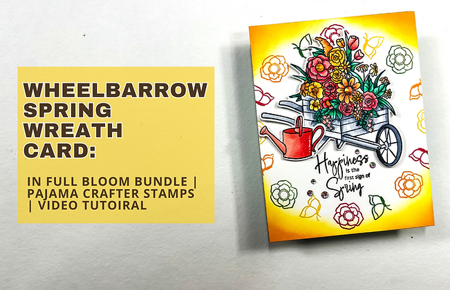 Wheelbarrow Spring Wreath Card by Rick Adkins Blog Banner
