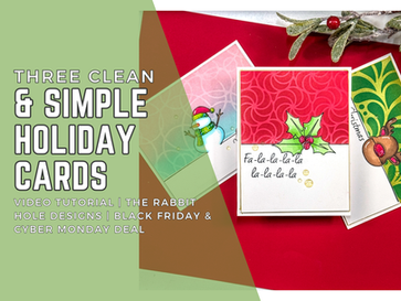 Three Clean and Simple Christmas Cards: Video Tutorial | The Rabbit Hole Designs Black Friday Cyber Monday Deals