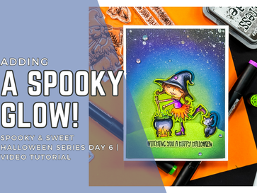 Adding a Spooky Glow! Spooky & Sweet Halloween Series Day 6 | Video Tutorial