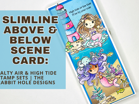 Slimline Above & Below Scene Card: Salty Air & High Tide Stamp Sets | The Rabbit Hole Designs