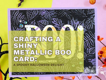 Crafting a Shiny Metallic Boo Card: Witchy Card Creations Halloween Series 2023 Day 3