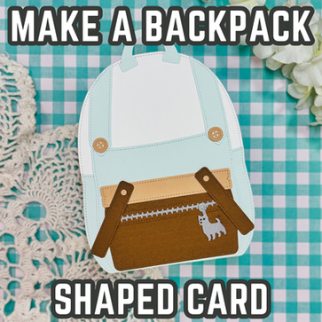 Create a Backpack Shaped Card with the Scrappy Boy Stamps Die Sets