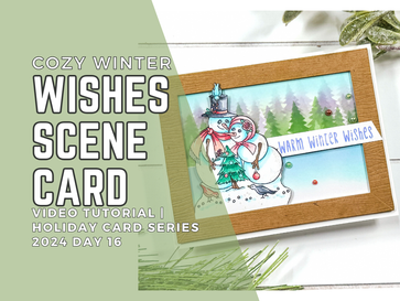 Cozy Winter Wishes Scene Card: Video Tutorial