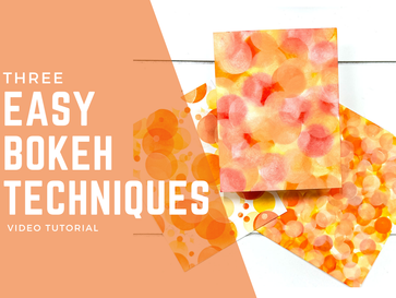 Three Easy Bokeh Techniques for Card Makers | Video Tutorial