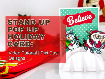 Stand Up Pop Up Holiday Card: Video Tutorial | Pixi Dust Designs