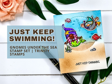 Just Keep Swimming! Gnomes Under the Sea Stamp Set | Trinity Stamps