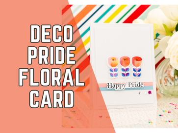 Clean and Simple Deco Flower Pride Card!