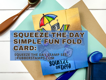 Squeeze the Day Simple Fun Fold Card: Squeeze the Day Stamp Set | Rubberstamps.com