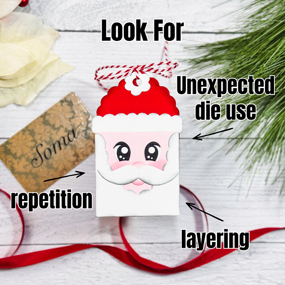 Santa gift tag ornament on white wood with ribbon; text says Look For Unexpected die use, repetition, layering.