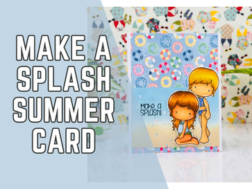 Make A Splash Summer Card Idea: C. C. Designs New July Release